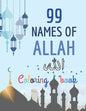 99 Names of Allah Coloring Book: Learn the Names of Allah in Arabic, with their English transliteration and meaning, Coloring the arabic calligraphy - Paperback