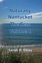 Naturally Nantucket The Sea: Volume 1 - Paperback
