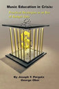 Music Education in Crisis: Practical Strategies in an Era of Budget Cuts - Paperback