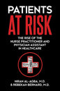 Patients at Risk: The Rise of the Nurse Practitioner and Physician Assistant in Healthcare - Paperback