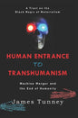 Human Entrance to Transhumanism: Machine Merger and the End of Humanity - Paperback