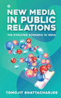 New Media in Public Relations: The Evolving Scenario in India - Paperback