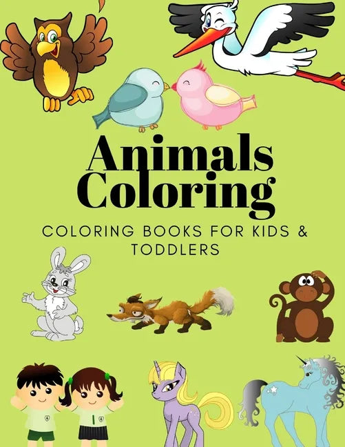 Animals Coloring Coloring Books for Kids & Toddlers: Books for Kids Ages 2-4, 4-8, Boys, Girls - Paperback