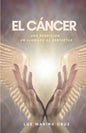 El cáncer: Una bendición, un llamado al despertar - Paperback