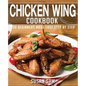 Chicken Wing Cookbook: Book1, for Beginners Made Easy Step by Step - Paperback
