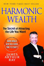 Harmonic Wealth: The Secret of Attracting the Life You Want - Paperback