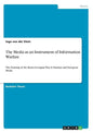 The Media as an Instrument of Information Warfare: The Framing of the Russo-Georgian War in Russian and European Media - Paperback