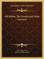 Old Rabbit, The Voodoo and Other Sorcerers - Hardcover