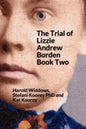 The Trial of Lizzie Andrew Borden Book Two - Paperback