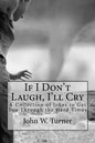 If I Don't Laugh, I'll Cry: A Collection of Jokes to Get You Through the Hard Times - Paperback