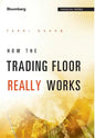 How the Trading Floor Really Works - Hardcover