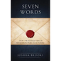 Seven Words: How the Seven Letters of Revelation Speak to Us Today - Paperback