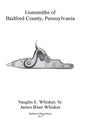 Gunsmiths of Bedford County, Pennsylvania - Paperback