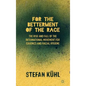For the Betterment of the Race: The Rise and Fall of the International Movement for Eugenics and Racial Hygiene - Hardcover
