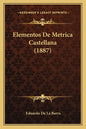 Elementos De Metrica Castellana (1887) - Paperback