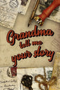 Grandma Tell Me Your Story: Book to be completed by your Grandmother - More than 80 questions to find out about her life - Space to write, paste p - Paperback