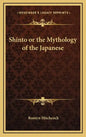 Shinto or the Mythology of the Japanese - Hardcover