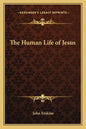 The Human Life of Jesus - Paperback