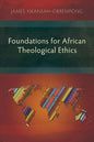 Foundations for African Theological Ethics - Paperback