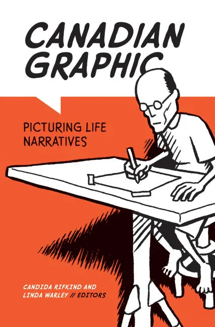 Canadian Graphic: Picturing Life Narratives - Paperback