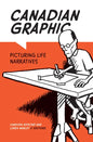 Canadian Graphic: Picturing Life Narratives - Paperback
