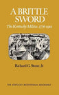 A Brittle Sword: The Kentucky Militia, 1776-1912 - Paperback