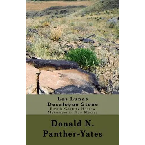 Los Lunas Decalogue Stone: Eighth-Century Hebrew Monument in New Mexico - Paperback