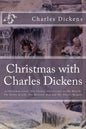 Christmas with Charles Dickens: A Christmas Carol, The Chimes, The Cricket on the Hearth, The Battle of Life, The Haunted Man and the Ghost's Bargain - Paperback