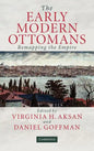 The Early Modern Ottomans: Remapping the Empire - Hardcover