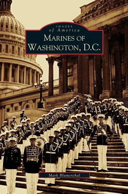 Marines of Washington D.C. - Hardcover