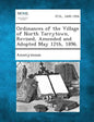 Ordinances of the Village of North Tarrytown, Revised, Amended and Adopted May 12th, 1896. - Paperback