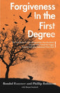 Forgiveness in the First Degree: The True Story of a Son Whose Father Was Murdered, The Man Who Pulled the Trigger, And the God Who Redeemed Them Both - Paperback