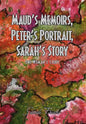 Maud's Memoirs, Peter's Portrait, Sarah's Story - Hardcover