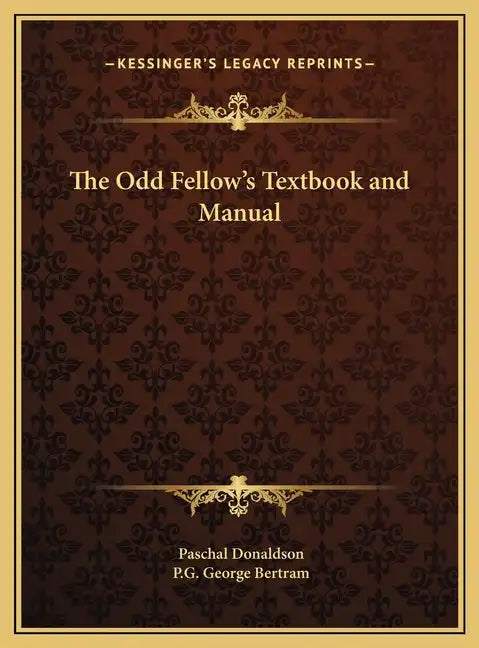 The Odd Fellow's Textbook and Manual - Hardcover