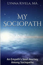 My Sociopath: An Empath's Soul Journey Among Sociopaths - Paperback