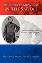 Morning to Midnight in the Saddle: Civil War Letters of a Soldier in Wilder's Lightning Brigade - Paperback