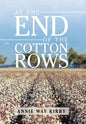 At the End of the Cotton Rows - Hardcover