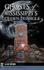 Ghosts of Mississippi's Golden Triangle - Hardcover