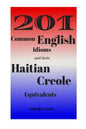 201 Common English Idioms and their Haitian Creole Equivalents - Paperback