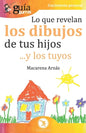 GuíaBurros Lo que revelan los dibujos de tus hijos: ... y los tuyos - Paperback
