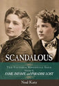 Scandalous, The Victoria Woodhull Saga, Volume Two: Fame, Infamy, and Paradise Lost - Hardcover