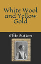 White Wool and Yellow Gold - Paperback