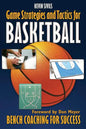 Game Strategies and Tactics For Basketball: Bench Coaching for Success - Paperback