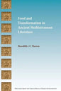 Food and Transformation in Ancient Mediterranean Literature - Paperback