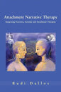 Attachment Narrative Therapy: Integrating Systemic, Narrative and Attachment Approaches - Paperback