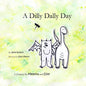 A Dilly Dally Day: A Journey by Melmina and Dilly - Paperback