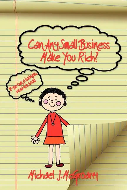 Can Any Small Business Make You Rich? - Paperback