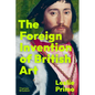 The Foreign Invention of British Art - Hardcover