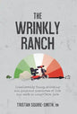 The Wrinkly Ranch: Unbelievably funny, shocking and poignant anecdotes of life and work in Long-Term Care - Hardcover