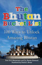 The Bhutan Bucket List: 100 Ways to Unlock Amazing Bhutan - Paperback